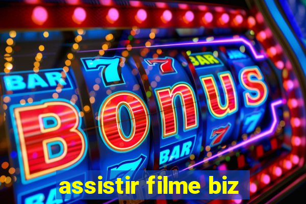 assistir filme biz